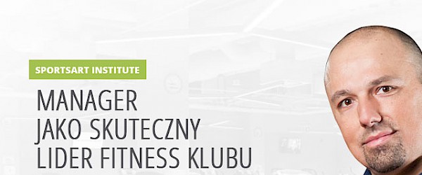 Szkolenie- Manager jako skuteczny lider fitness klubue